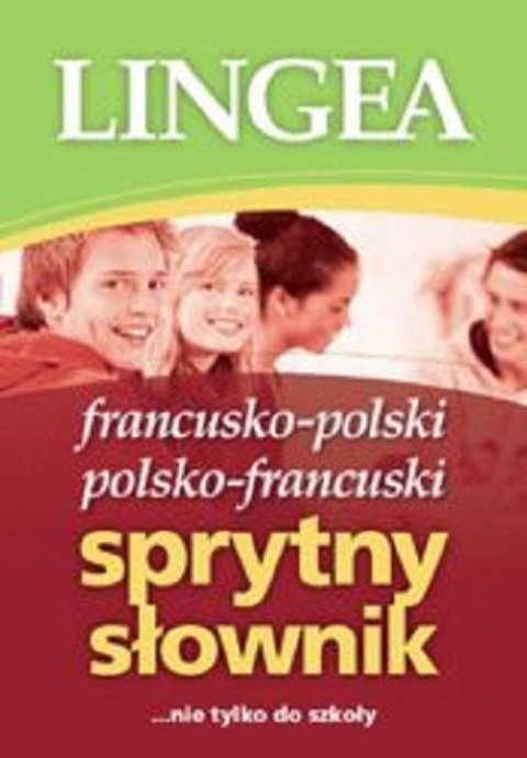 Sprytny słownik francusko-polski polsko-francuski wyd. 3 Sprytny słownik francusko-polski polsko-francuski wyd. 3