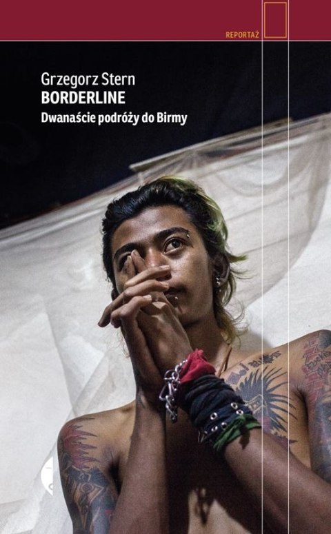 Borderline dwanaście podróży do birmy Borderline dwanaście podróży do birmy