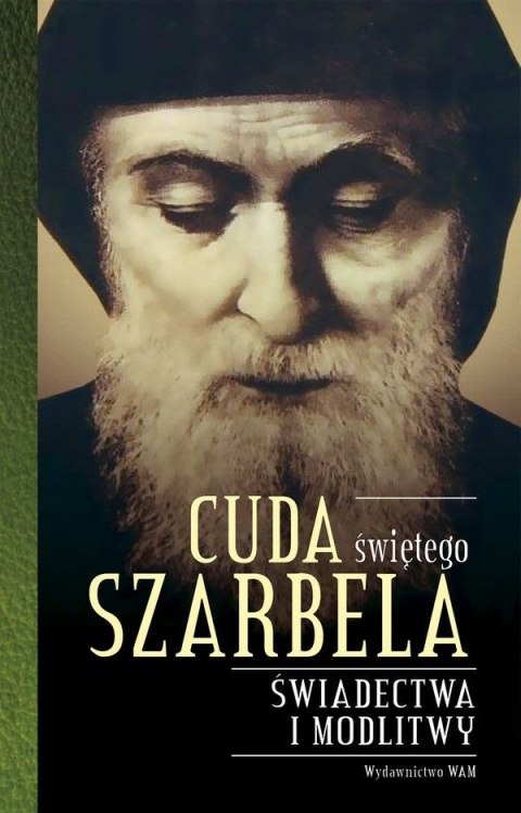 Cuda świętego szarbela świadectwa i modlitwy Cuda świętego szarbela świadectwa i modlitwy