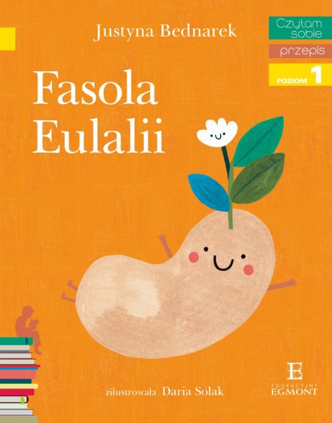 Fasola Eulalii. Czytam sobie. Przepis. Poziom 1 Fasola Eulalii. Czytam sobie. Przepis. Poziom 1