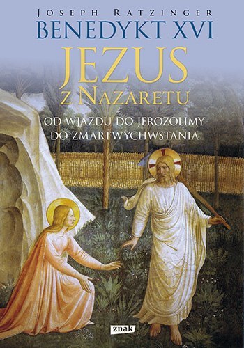 Jezus z nazaretu od wjazdu do jerozolimy do zmartwychwstania wyd. 4 Jezus z nazaretu od wjazdu do jerozolimy do zmartwychwstania wyd. 4
