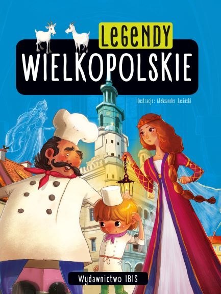Legendy wielkopolskie Legendy wielkopolskie