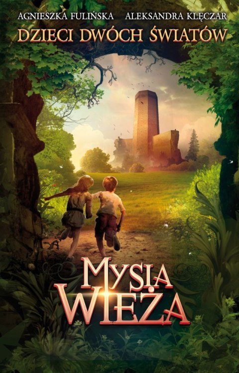 Mysia wieża Dzieci Dwóch Światów Tom 1 Mysia wieża Dzieci Dwóch Światów Tom 1