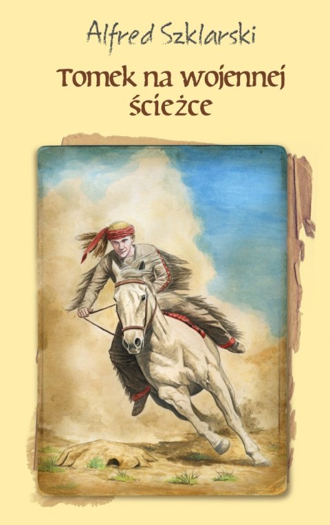 Tomek na wojennej ścieżce przygody Tomka Wilmowskiego Tomek na wojennej ścieżce przygody Tomka Wilmowskiego
