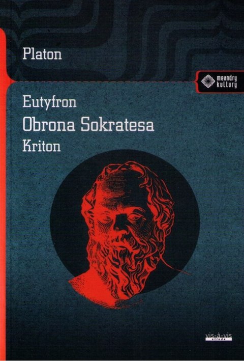 Eutyfron. Obrona Sokatesa. Kriton wyd. 2 Eutyfron. Obrona Sokatesa. Kriton wyd. 2