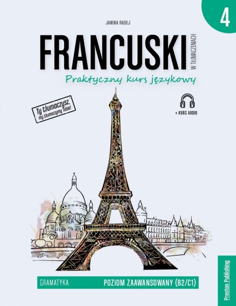 Francuski w tłumaczeniach. Gramatyka 4. Poziom B2/C1 + CD wyd. 2 Francuski w tłumaczeniach. Gramatyka 4. Poziom B2/C1 + CD wyd. 2