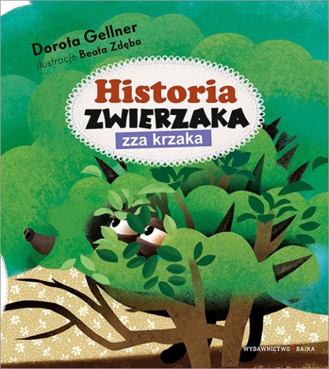 Historia zwierzaka zza krzaka Historia zwierzaka zza krzaka