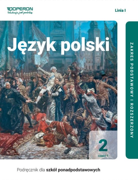Język polski podręcznik 2 część 1 liceum i technikum zakres podstawowy i rozszerzony linia i Język polski podręcznik 2 część 1 liceum i technikum zakres podstawowy i rozszerzony linia i