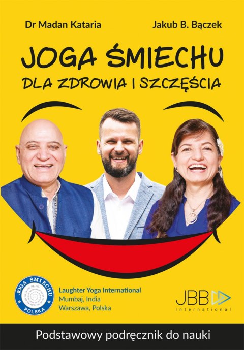 Joga śmiechu. Dla zdrowia i szczęścia Joga śmiechu. Dla zdrowia i szczęścia
