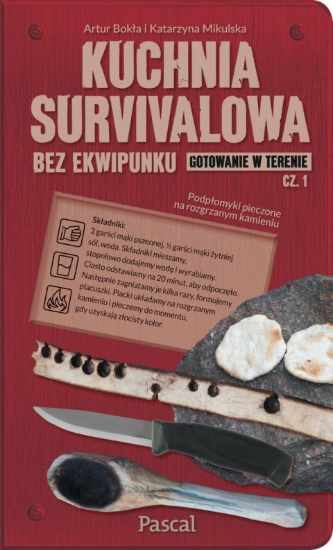 Kuchnia survivalowa bez ekwipunku. Gotowanie w terenie. Tom 1 Kuchnia survivalowa bez ekwipunku. Gotowanie w terenie. Tom 1