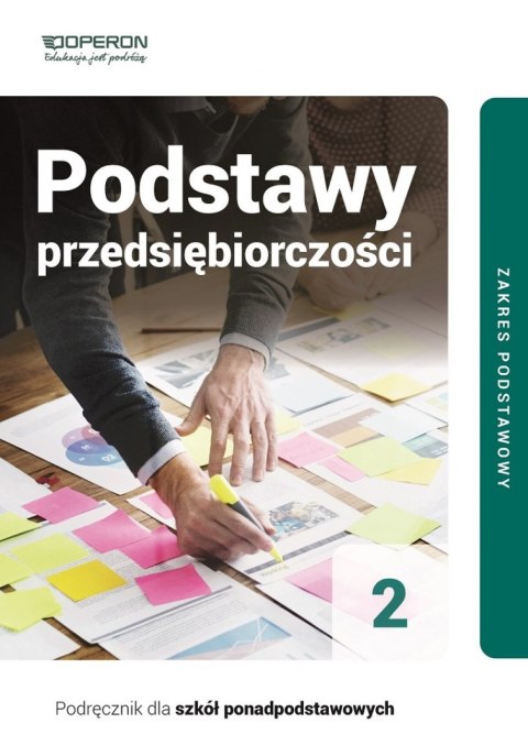 Podstawy przedsiębiorczości podręcznik 2 liceum i technikum zakres podstawowy Podstawy przedsiębiorczości podręcznik 2 liceum i technikum zakres podstawowy