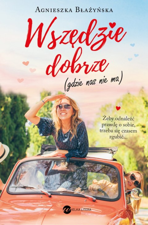 Wszędzie dobrze, gdzie nas nie ma Wszędzie dobrze, gdzie nas nie ma