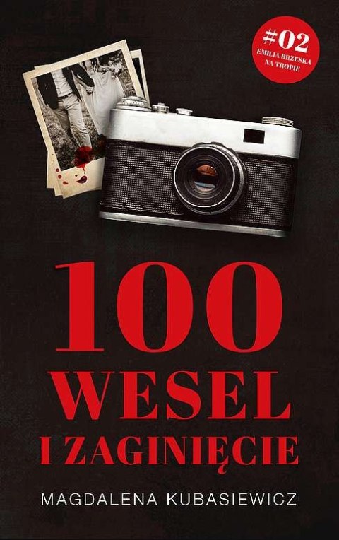 100 wesel i zaginięcie. Emilia Brzeska na tropie. Tom 2 100 wesel i zaginięcie. Emilia Brzeska na tropie. Tom 2