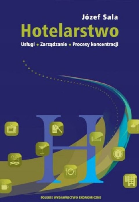Hotelarstwo. Usługi. Zarządzanie. Procesy koncentracji Hotelarstwo. Usługi. Zarządzanie. Procesy koncentracji