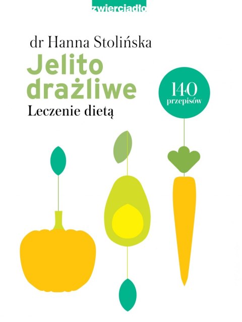 Jelito drażliwe. Leczenie dietą wyd. 2021 Jelito drażliwe. Leczenie dietą wyd. 2021