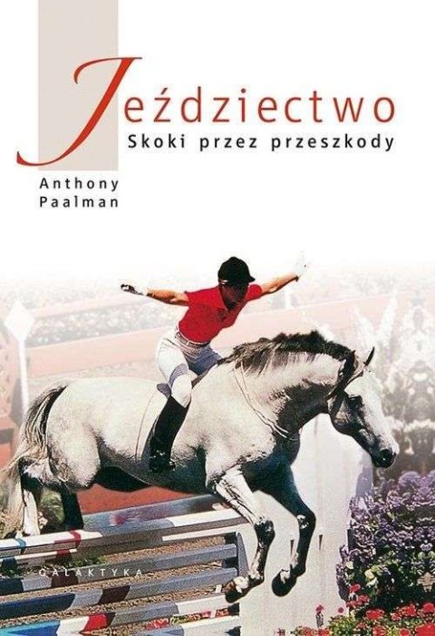 Jeździectwo. Skoki przez przeszkody wyd. 2 Jeździectwo. Skoki przez przeszkody wyd. 2