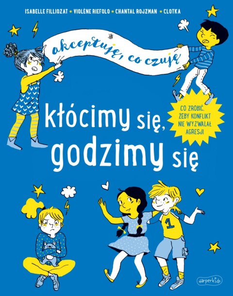 Kłócimy się, godzimy się. Akceptuję, co czuję Kłócimy się, godzimy się. Akceptuję, co czuję