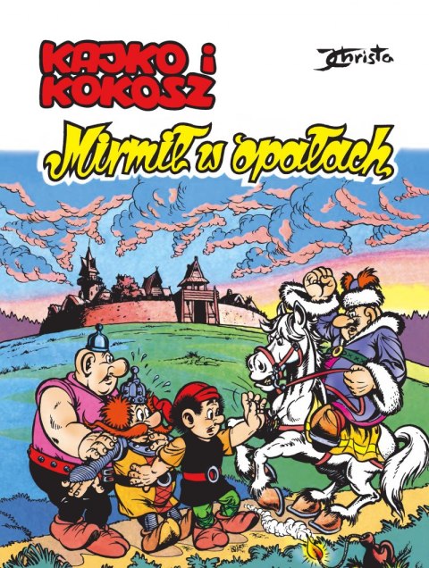 Mirmił w opałach. Kajko i Kokosz Mirmił w opałach. Kajko i Kokosz