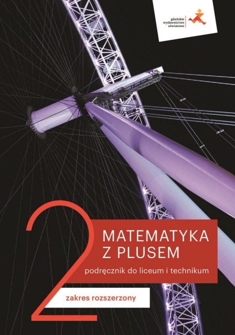 Nowe matematyka z plusem podręcznik do liceum i technikum dla klasy 2 zakres rozszerzony mlr2-1 Nowe matematyka z plusem podręcznik do liceum i technikum dla klasy 2 zakres rozszerzony mlr2-1