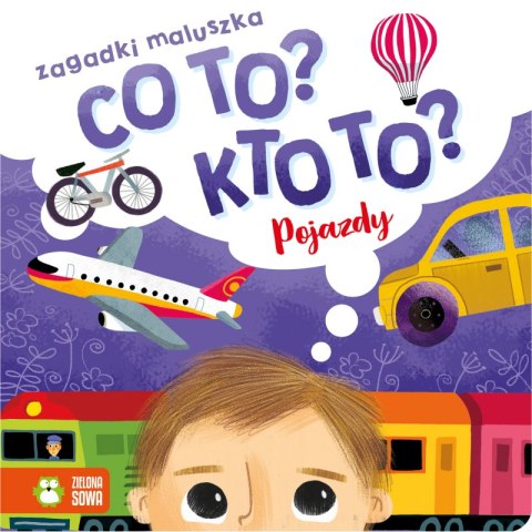 Pojazdy. Co to? Kto to? Zagadki maluszka