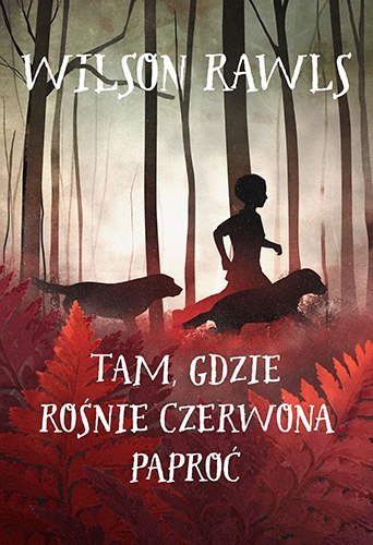 Tam, gdzie rośnie czerwona paproć Tam, gdzie rośnie czerwona paproć