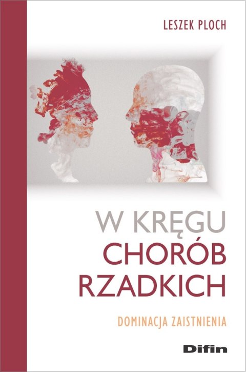 W kręgu chorób rzadkich. Dominacja zaistnienia W kręgu chorób rzadkich. Dominacja zaistnienia