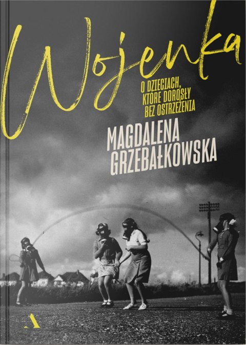 Wojenka. O dzieciach, które dorosły bez ostrzeżenia Wojenka. O dzieciach, które dorosły bez ostrzeżenia