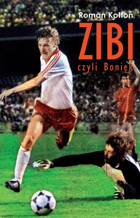 Zibi. Biografia Zbigniewa Bońka Zibi. Biografia Zbigniewa Bońka