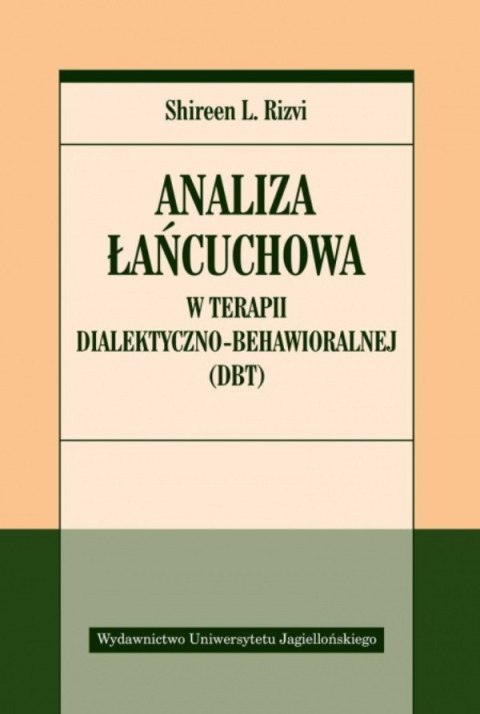 Analiza łańcuchowa w terapii dialektyczno-behawioralnej Analiza łańcuchowa w terapii dialektyczno-behawioralnej
