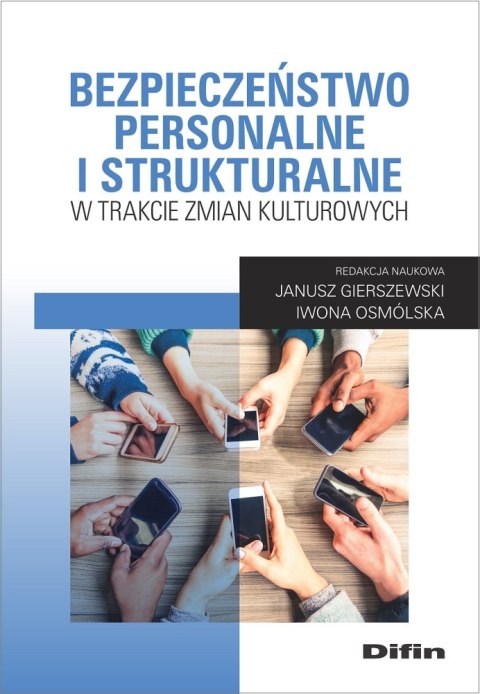 Bezpieczeństwo personalne i strukturalne w trakcie zmian kulturowych Bezpieczeństwo personalne i strukturalne w trakcie zmian kulturowych