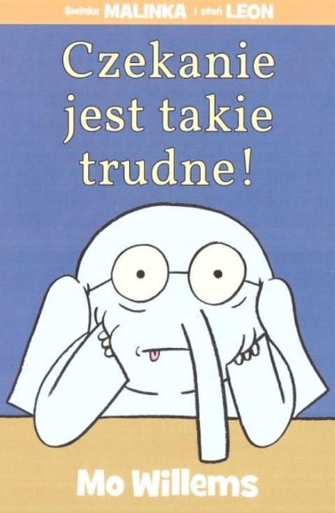 Czekanie jest takie trudne! Czekanie jest takie trudne!