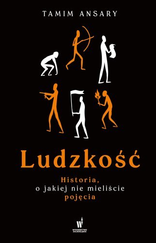 Ludzkość. Historia, o jakiej nie mieliście pojęcia Ludzkość. Historia, o jakiej nie mieliście pojęcia