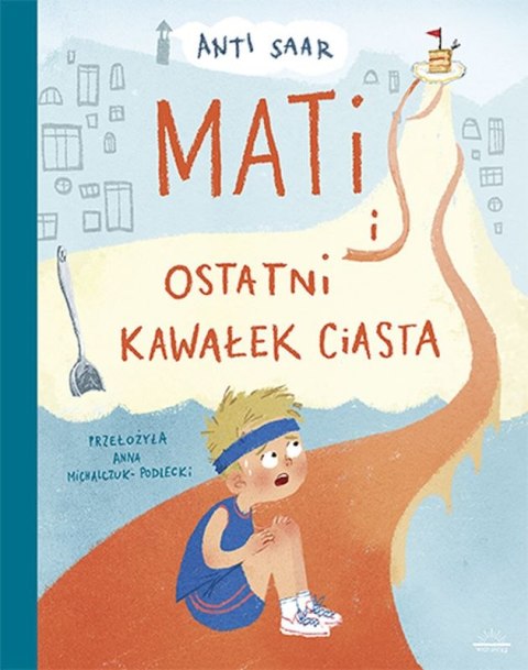 Mati i ostatni kawałek ciasta Mati i ostatni kawałek ciasta