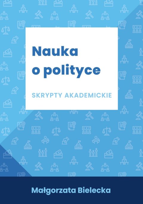 Nauka o polityce Skrypty akademickie Nauka o polityce Skrypty akademickie