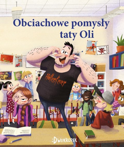 Obciachowe pomysły taty Oli. Tata Oli. Tom 6 Obciachowe pomysły taty Oli. Tata Oli. Tom 6