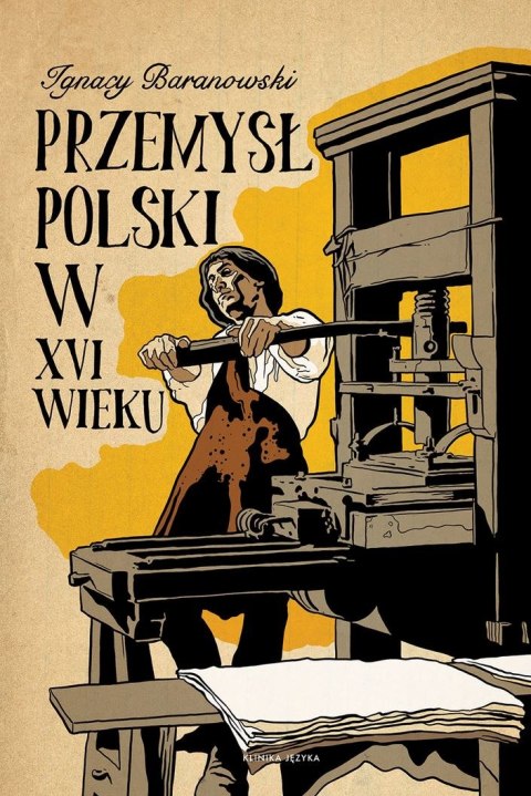 Przemysł polski w XVI wieku Przemysł polski w XVI wieku