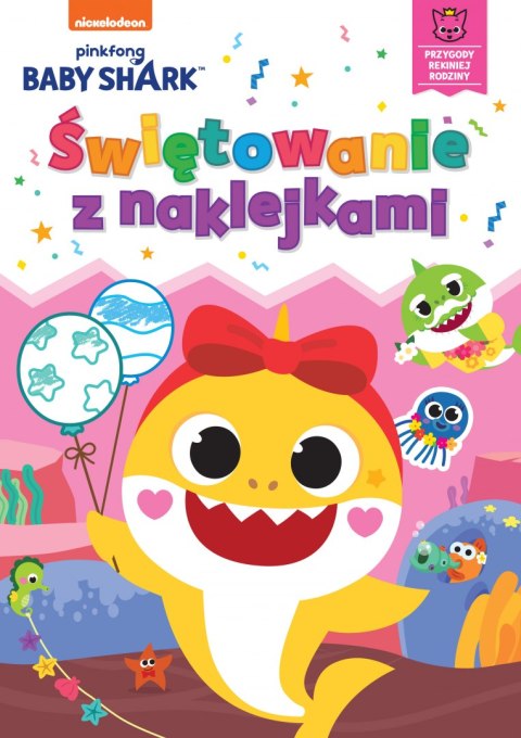 Świętowanie z naklejkami. Baby Shark Świętowanie z naklejkami. Baby Shark