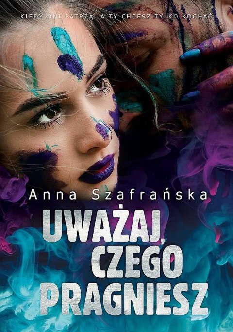 Uważaj, czego pragniesz Uważaj, czego pragniesz
