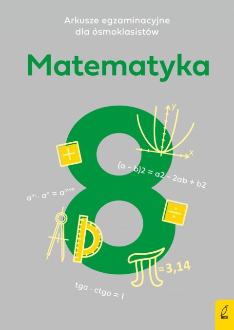 Arkusze egzaminacyjne dla ósmoklasistów. Matematyka Arkusze egzaminacyjne dla ósmoklasistów. Matematyka
