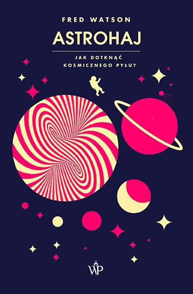 Astrohaj. Jak dotknąć kosmicznego pyłu? Astrohaj. Jak dotknąć kosmicznego pyłu?