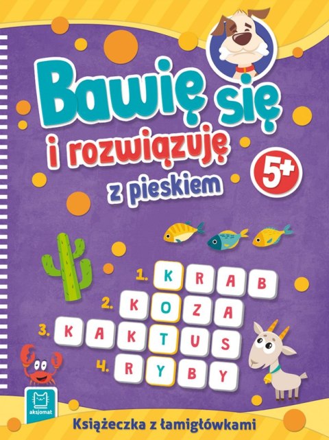 Bawię się i rozwiązuję z pieskiem. 5+ Bawię się i rozwiązuję z pieskiem. 5+