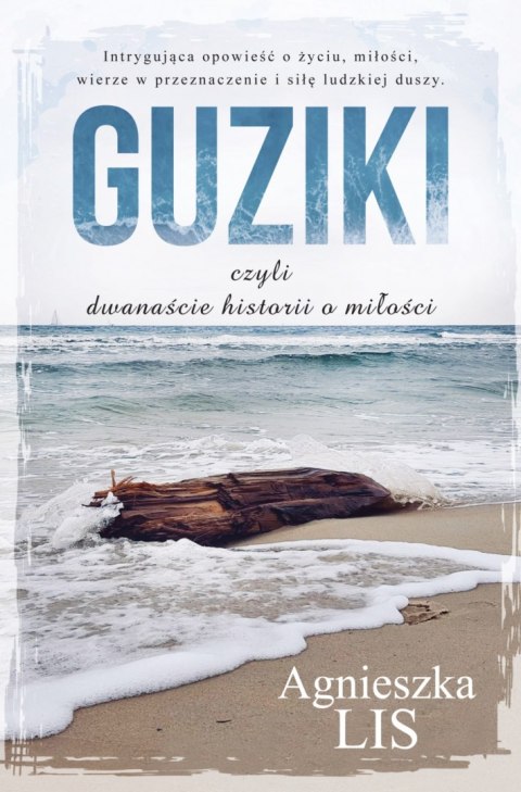 Guziki, czyli dwanaście historii o miłości Guziki, czyli dwanaście historii o miłości