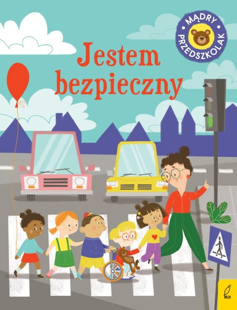 Jestem bezpieczny. Mądry przedszkolak Jestem bezpieczny. Mądry przedszkolak
