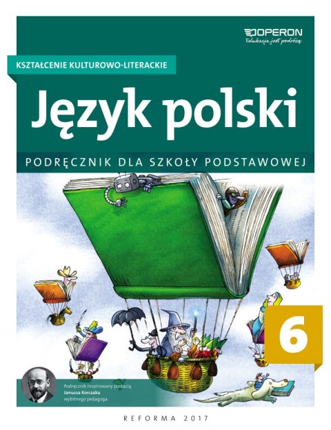 Język polski podręcznik kształcenie kulturowo-literackie dla klasy 6 szkoły podstawowej Język polski podręcznik kształcenie kulturowo-literackie dla klasy 6 szkoły podstawowej