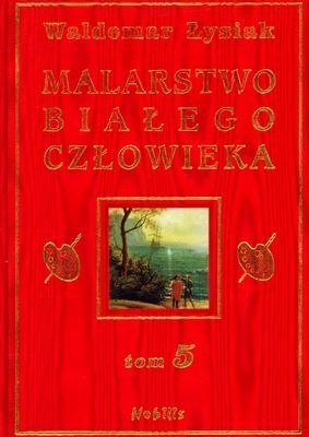 Malarstwo białego człowieka. Tom 5 Malarstwo białego człowieka. Tom 5
