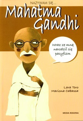 Nazywam się Mahatma Gandhi Nazywam się Mahatma Gandhi