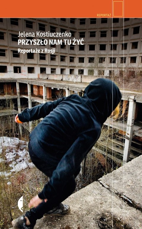 Przyszło nam tu żyć. Reportaże z Rosji wyd. 2021 Przyszło nam tu żyć. Reportaże z Rosji wyd. 2021