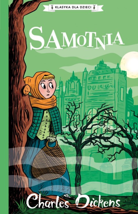 Samotnia. Klasyka dla dzieci. Charles Dickens Samotnia. Klasyka dla dzieci. Charles Dickens