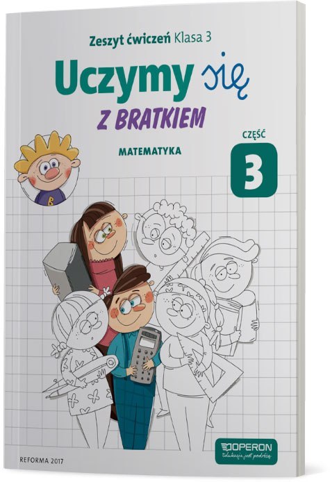Uczymy się z Bratkiem 3 Matematyka część 3 szkoła podstawowa Uczymy się z Bratkiem 3 Matematyka część 3 szkoła podstawowa
