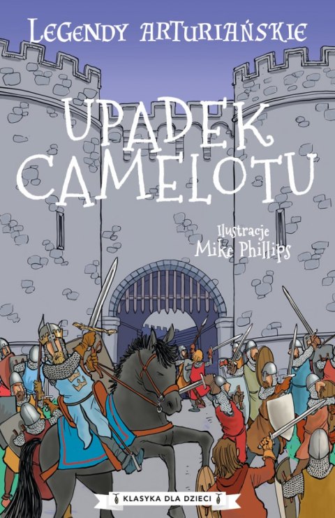 Upadek Camelotu. Legendy arturiańskie. Tom 10 Upadek Camelotu. Legendy arturiańskie. Tom 10